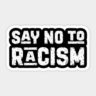 Say no to Racism Sticker